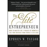 کتاب The Elite Entrepreneur اثر Ephren W. Taylor and Rusty Fischer انتشارات BenBella Books