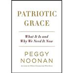 کتاب Patriotic Grace اثر Peggy Noonan انتشارات Harper