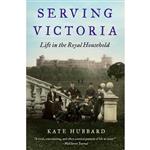 کتاب Serving Victoria اثر Kate Hubbard انتشارات Harper Perennial