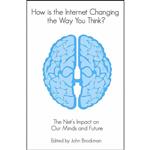 کتاب How Is the Internet Changing the Way You Think اثر John Brockman انتشارات Atlantic