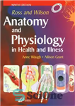 دانلود کتاب Ross and Wilson Anatomy and Physiology in Health and Illness – راس و ویلسون آناتومی و فیزیولوژی در...