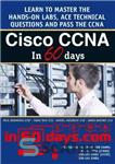 دانلود کتاب Cisco CCNA in 60 Days, 2nd Edition – سیسکو CCNA در 60 روز، نسخه دوم