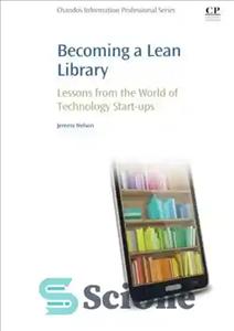 دانلود کتاب Becoming a lean library : lessons from the world of technology start-ups – تبدیل شدن به یک کتابخانه...