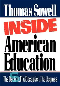 دانلود کتاب Inside American Education: The Decline, The Deception, The Dogmas – در آموزش و پرورش آمریکایی: زوال، فریب، جزمات