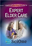 دانلود کتاب LippincottÖs Nursing Guide to Expert Elder Care – راهنمای پرستاری Lippincottös برای مراقبت از سالمندان متخصص