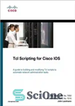 دانلود کتاب TcL Scripting for Cisco IOS – اسکریپت TcL برای Cisco IOS