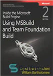 دانلود کتاب Inside the Microsoft Build Engine, 2nd Edition: Using MSBuild and Team Foundation Build – در داخل موتور ساخت...