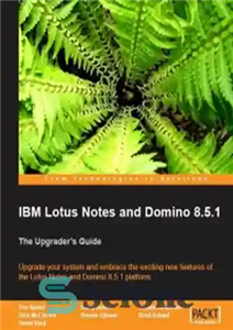 دانلود کتاب IBM Lotus Notes and Domino 8.5.1: Upgrade your system and embrace the exciting new features of the Lotus... 