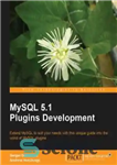 دانلود کتاب MySQL 5.1 Plugin Development: Extend MySQL to suit your needs with this unique guide into the world of...