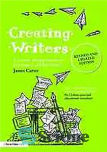 دانلود کتاب Creating writers a creative writing manual for key stage 2 and 3 ایجاد نویسندگان:... 