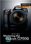 دانلود کتاب Mastering the Nikon D7000 – تسلط بر Nikon D7000