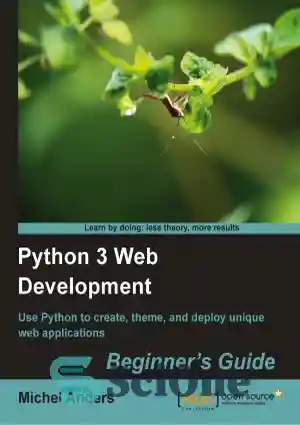 دانلود کتاب Python 3 Web Development. Beginner’s Guide – توسعه وب پایتون 3. راهنمای مبتدیان