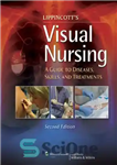 دانلود کتاب LippincottÖs Visual Nursing: A Guide to Diseases, Skills, and Treatments – پرستاری بصری Lippincott: راهنمای بیماری ها، مهارت...