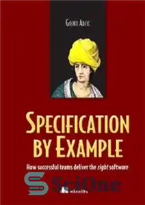 دانلود کتاب Specification by Example: How Successful Teams Deliver the Right Software – مشخصات بر اساس مثال: چگونه تیم های...