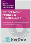 دانلود کتاب The operating partner in private equity successful strategies for value creators شریک عملیاتی در سهام خصوصی:... 