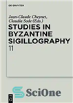 دانلود کتاب Studies in Byzantine Sigillography 11 – مطالعات سیژیلوگرافی بیزانس 11