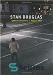 دانلود کتاب Stan Douglas: Abbott and Cordova, 7 August 1971 – استن داگلاس: ابوت و کوردووا، 7 اوت 1971