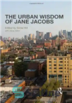 دانلود کتاب The Urban Wisdom of Jane Jacobs – حکمت شهری جین جیکوبز