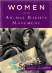 دانلود کتاب Women and the Animal Rights Movement – زنان و جنبش حقوق حیوانات