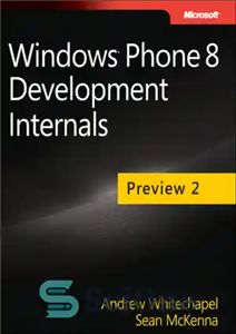 دانلود کتاب Windows Phone 8 Development Internals. Preview 2 – برنامه های داخلی توسعه ویندوز فون 8. پیش نمایش 2