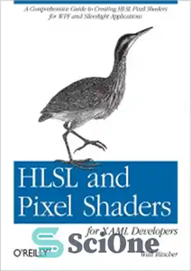 دانلود کتاب HLSL and Pixel Shaders for XAML Developers: A comprehensive guide to creating HLSL pixel shaders for WPF and...