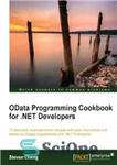 دانلود کتاب OData Programming Cookbook for .NET Developers: 70 fast-track, example-driven recipes with clear instructions and details for OData programming...