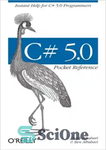 دانلود کتاب C# 5.0 Pocket Reference: Instant Help for C# 5.0 Programmers – مرجع جیبی C# 5.0: کمک فوری برای...