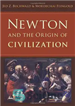 دانلود کتاب Newton and the Origin of Civilization نیوتن و خاستگاه تمدن 