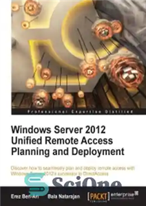 دانلود کتاب Windows Server 2012 Unified Remote Access Planning and Deployment: Discover how to seamlessly plan and deploy remote access...