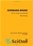 دانلود کتاب Giordano Bruno: His Life, Thought, and Martyrdom – جووردانو برونو: زندگی، اندیشه و شهادت او