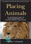دانلود کتاب Placing Animals: An Introduction to the Geography of Human-Animal Relations – قرار دادن حیوانات: درآمدی بر جغرافیای روابط...
