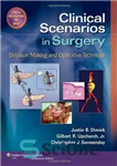 دانلود کتاب Clinical scenarios in surgery : decision making and operative technique – سناریوهای بالینی در جراحی: تصمیم گیری و...