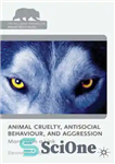 دانلود کتاب Animal Cruelty, Antisocial Behaviour, and Aggression: More than a Link – ظلم به حیوانات، رفتار ضد اجتماعی و...