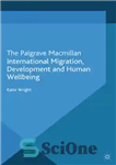 دانلود کتاب International Migration, Development and Human Wellbeing – مهاجرت بین المللی، توسعه و رفاه انسان