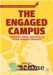 دانلود کتاب The Engaged Campus: Majors, Minors, and Certificates as the New Community Engagement – پردیس درگیر: رشته های تحصیلی،...