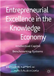 دانلود کتاب Entrepreneurial Excellence in the Knowledge Economy: Intellectual Capital Benchmarking Systems – تعالی کارآفرینی در اقتصاد دانش: سیستم های...