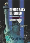 دانلود کتاب Democracy Deferred: Civic Leadership after 9/11 – دموکراسی به تعویق افتاد: رهبری مدنی پس از 11 سپتامبر