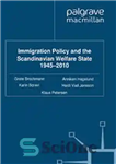 دانلود کتاب Immigration Policy and the Scandinavian Welfare State 19452010 – سیاست مهاجرت و دولت رفاه اسکاندیناوی 19452010