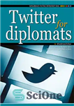 دانلود کتاب Twitter for Diplomats – توییتر برای دیپلمات ها