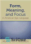 دانلود کتاب Form, Meaning, and Focus in American Sign Language – فرم، معنا و تمرکز در زبان اشاره آمریکایی