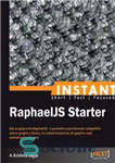 دانلود کتاب Instant RaphaelJS Starter – استارت فوری RaphaelJS