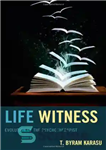 دانلود کتاب Life Witness: Evolution of the Psychotherapist – شاهد زندگی: تکامل روان درمانگر