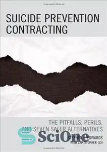 دانلود کتاب Suicide Prevention Contracting: The Pitfalls, Perils, and Seven Safer Alternatives – قرارداد پیشگیری از خودکشی: دام ها، خطرات...