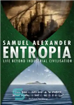 دانلود کتاب Entropia: Life Beyond Industrial Civilisation – انتروپیا: زندگی فراتر از تمدن صنعتی