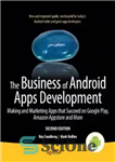 دانلود کتاب The Business of Android Apps Development, 2nd Edition: Making and Marketing Apps that Succeed on Google Play, Amazon...