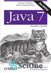 دانلود کتاب Java 7 Pocket Guide, 2nd Edition: Instant Help for Programmers راهنمای جیبی جاوا 7، ویرایش دوم:... 