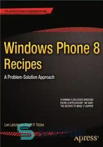 دانلود کتاب Windows Phone 8 Recipes: A Problem-Solution Approach – دستور العمل های ویندوز فون 8: یک رویکرد مشکل-راه حل