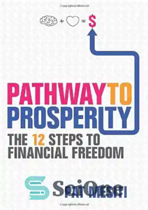 دانلود کتاب Pathway to Prosperity: The 12 Steps to Financial Freedom – مسیر شکوفایی: 12 گام برای آزادی مالی