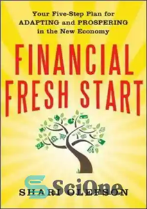 دانلود کتاب Financial Fresh Start: Your Five-Step Plan for Adapting and Prospering in the New Economy – شروع تازه مالی:...