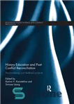 دانلود کتاب History Education and Post-Conflict Reconciliation : Reconsidering Joint Textbook Projects – آموزش تاریخ و آشتی پس از جنگ:...